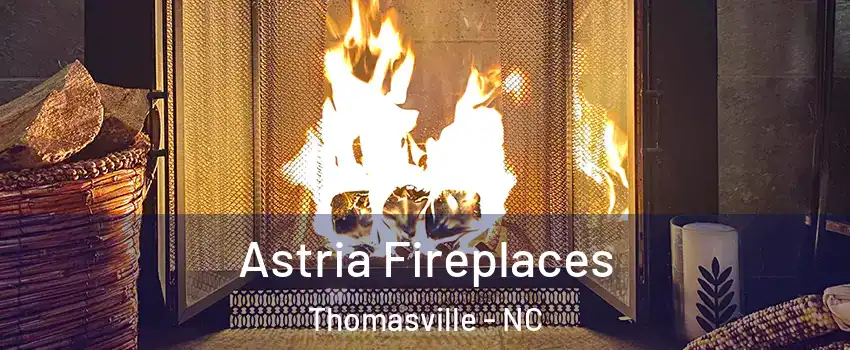  Astria Fireplaces Thomasville - NC
