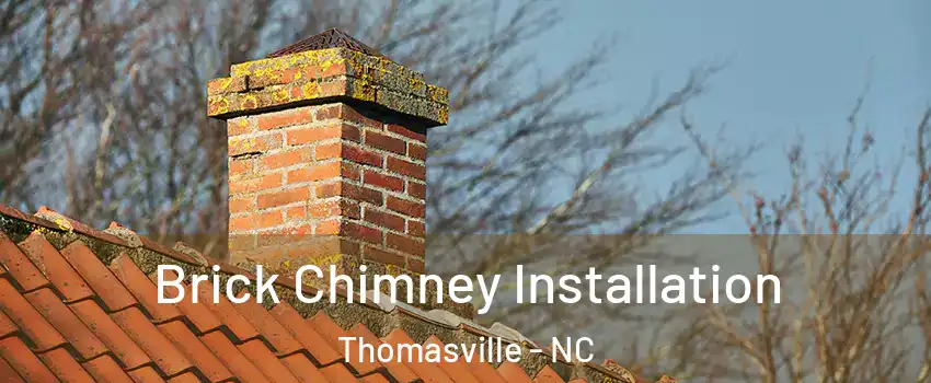  Brick Chimney Installation Thomasville - NC