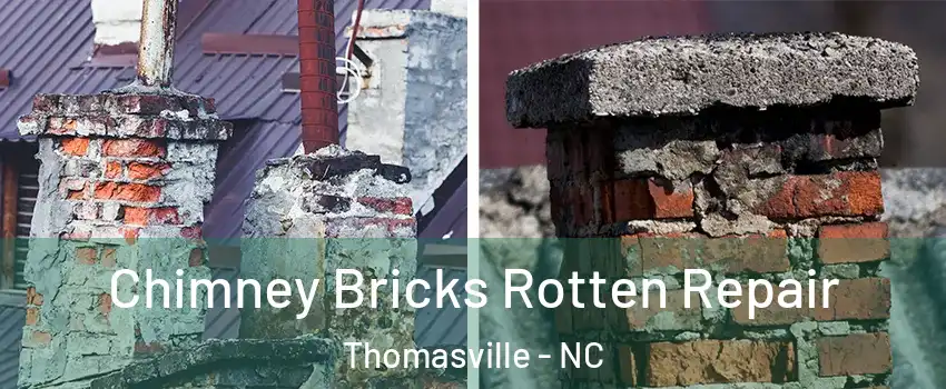  Chimney Bricks Rotten Repair Thomasville - NC
