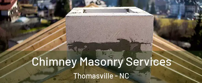  Chimney Masonry Services Thomasville - NC