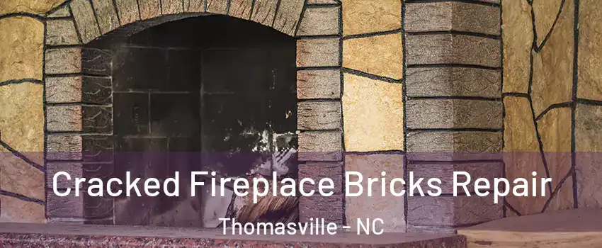  Cracked Fireplace Bricks Repair Thomasville - NC