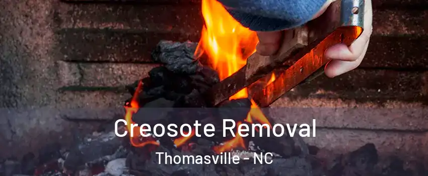  Creosote Removal Thomasville - NC