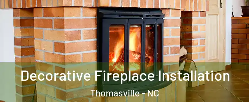  Decorative Fireplace Installation Thomasville - NC