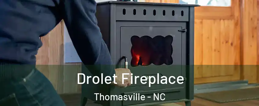  Drolet Fireplace Thomasville - NC