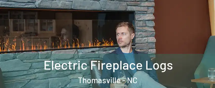 Electric Fireplace Logs Thomasville - NC