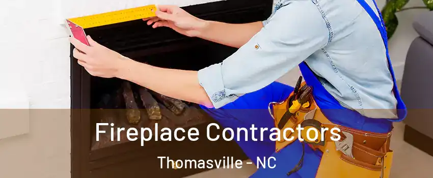  Fireplace Contractors Thomasville - NC