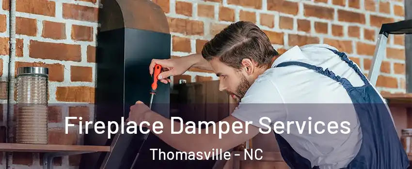  Fireplace Damper Services Thomasville - NC