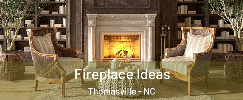  Fireplace Ideas Thomasville - NC