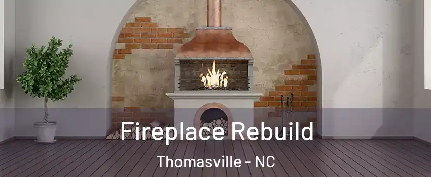  Fireplace Rebuild Thomasville - NC