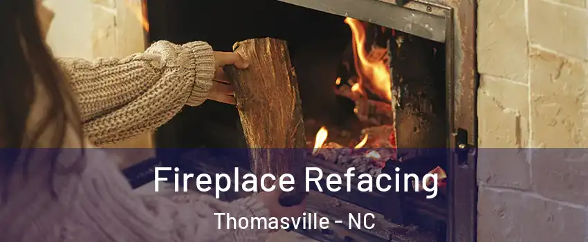  Fireplace Refacing Thomasville - NC