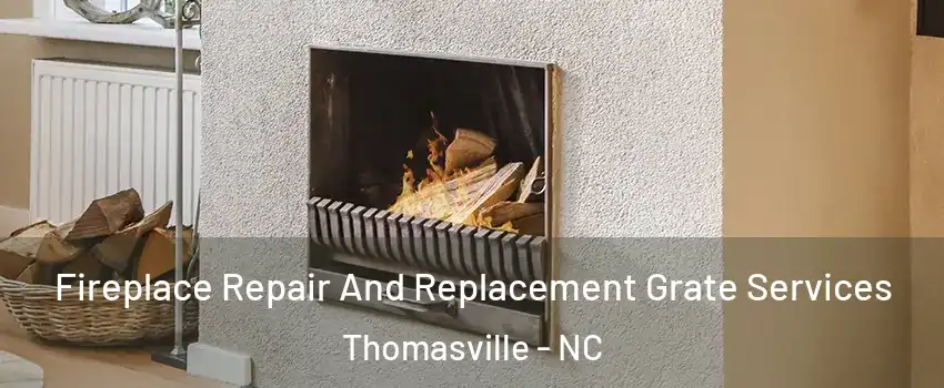  Fireplace Repair And Replacement Grate Services Thomasville - NC