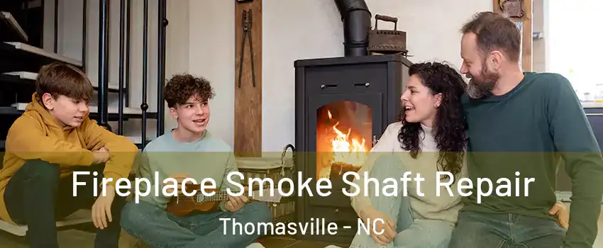  Fireplace Smoke Shaft Repair Thomasville - NC