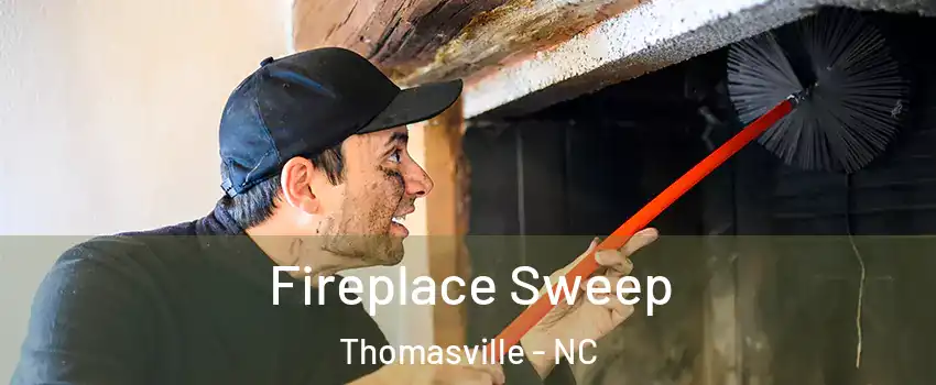  Fireplace Sweep Thomasville - NC