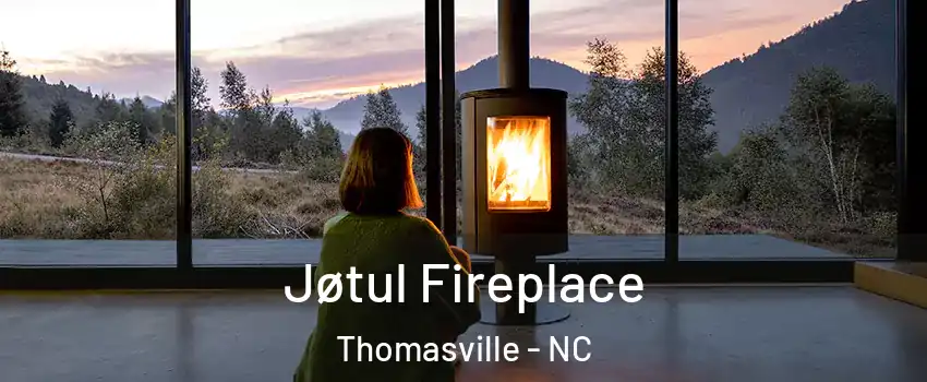  Jøtul Fireplace Thomasville - NC
