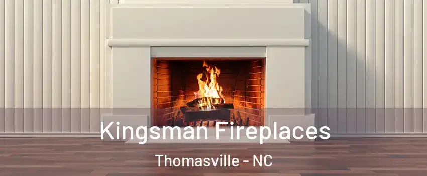  Kingsman Fireplaces Thomasville - NC