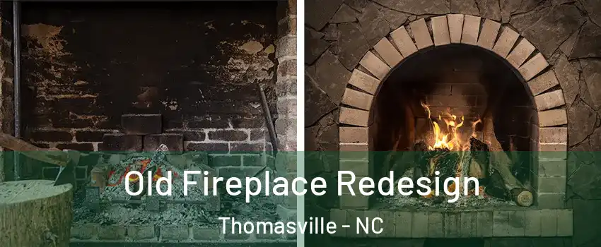  Old Fireplace Redesign Thomasville - NC