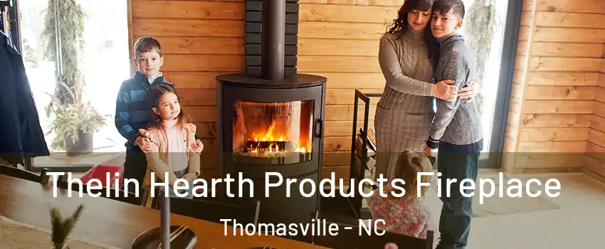  Thelin Hearth Products Fireplace Thomasville - NC