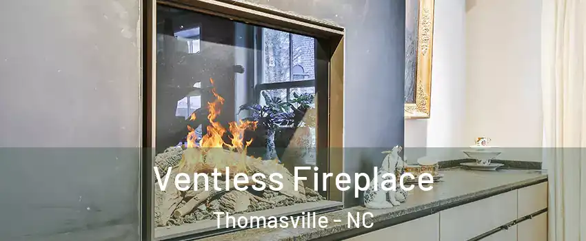  Ventless Fireplace Thomasville - NC